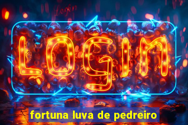 fortuna luva de pedreiro